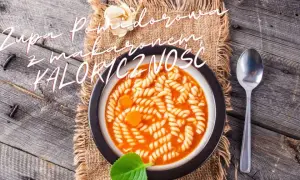 Ile kalorii ma zupa pomidorowa z makaronem? Sprawdź, co wpływa na kaloryczność